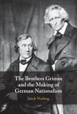 Brothers Grimm and the Making of German Nationalism (eBook, PDF)