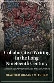 Collaborative Writing in the Long Nineteenth Century (eBook, ePUB)