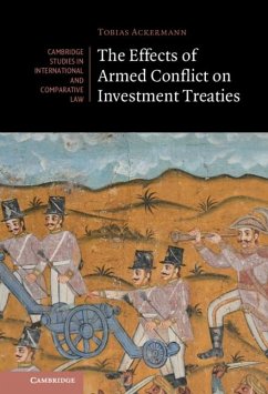Effects of Armed Conflict on Investment Treaties (eBook, PDF) - Ackermann, Tobias