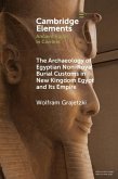 Archaeology of Egyptian Non-Royal Burial Customs in New Kingdom Egypt and Its Empire (eBook, PDF)