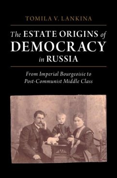 Estate Origins of Democracy in Russia (eBook, PDF) - Lankina, Tomila V.