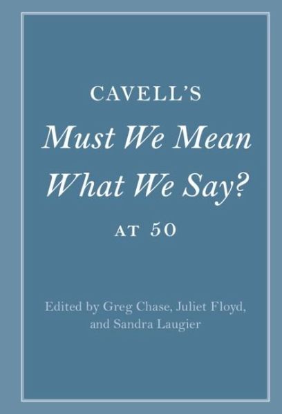 Cavell's Must We Mean What We Say? at 50 (eBook, PDF)
