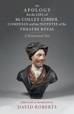 Apology for the Life of Mr Colley Cibber, Comedian and Late Patentee of the Theatre Royal (eBook, PDF)