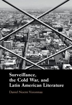 Surveillance, the Cold War, and Latin American Literature (eBook, ePUB) - Voionmaa, Daniel Noemi