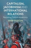 Capitalism, Jacobinism and International Relations (eBook, PDF)