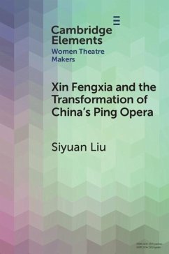 Xin Fengxia and the Transformation of China's Ping Opera (eBook, ePUB) - Liu, Siyuan