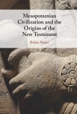 Mesopotamian Civilization and the Origins of the New Testament (eBook, ePUB)