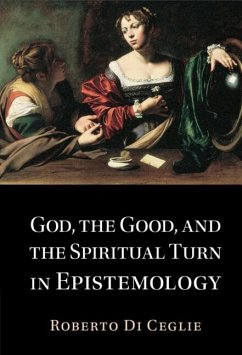 Cover God, the Good, and the Spiritual Turn in Epistemology (eBook, ePUB)