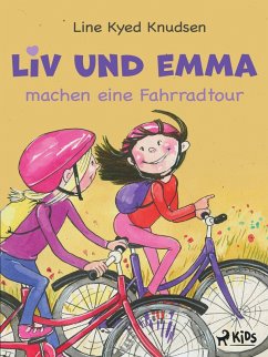Liv und Emma machen eine Fahrradtour (eBook, ePUB) - Knudsen, Line Kyed