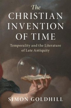 Christian Invention of Time (eBook, PDF) - Goldhill, Simon