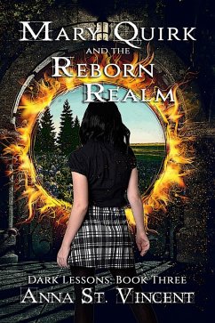 Mary Quirk and the Reborn Realm (Dark Lessons, #3) (eBook, ePUB) - Vincent, Anna St.