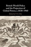 British World Policy and the Projection of Global Power, c.1830-1960 (eBook, ePUB)