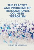 Practice and Problems of Transnational Counter-Terrorism The Practice and Problems of Transnational Counter-Terrorism (eBook, ePUB)