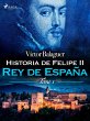 Historia de Felipe II Rey de España.... - Bild 1