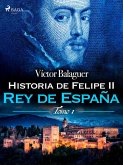 Historia de Felipe II Rey de España. Tomo II (eBook, ePUB)