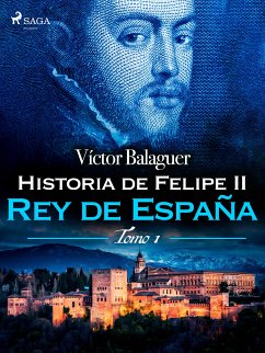 Historia de Felipe II Rey de España. Tomo II (eBook, ePUB) - Balaguer, Víctor