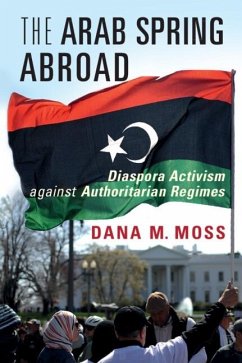 Arab Spring Abroad (eBook, PDF) - Moss, Dana M.
