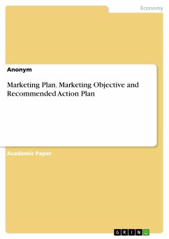 Marketing Plan. Marketing Objective and Recommended Action Plan (eBook, PDF)