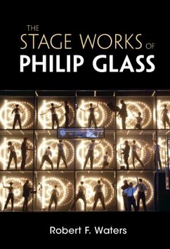 Stage Works of Philip Glass (eBook, ePUB) - Waters, Robert F.