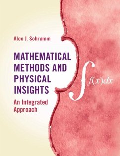 Mathematical Methods and Physical Insights (eBook, PDF) - Schramm, Alec J.