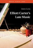 Elliott Carter's Late Music (eBook, ePUB)