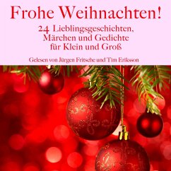 Frohe Weihnachten! (MP3-Download) - Grimm, Gebrüder; Storm, Theodor; Geibel, Emanuel; Anonymus; Fallersleben, August Heinrich Hoffmann von; Ringelnatz, Joachim; Dehmel, Paula; Wörnemann, Helmut; Morgenstern, Christian; Andersen, Hans Christian; Wilde, Oscar