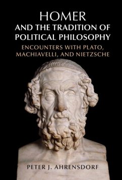 Homer and the Tradition of Political Philosophy (eBook, ePUB) - Ahrensdorf, Peter J.