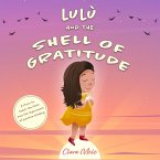 Lulù and the Shell of Gratitude: A Story to Teach the Little Ones the Importance of Positive Thinking (eBook, ePUB)