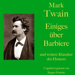 Mark Twain: Einiges über Barbiere - und weitere Klassiker des Humors (MP3-Download) - Twain, Mark