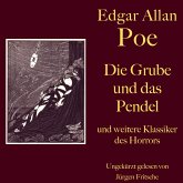 Edgar Allan Poe: Die Grube und das Pendel - und weitere Klassiker des Horrors (MP3-Download)