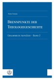 Brennpunkte der Theologiegeschichte (eBook, PDF)