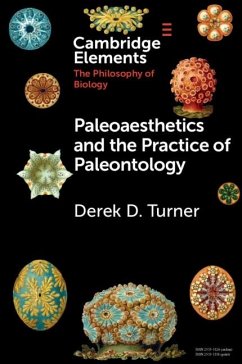 Paleoaesthetics and the Practice of Paleontology (eBook, PDF) - Turner, Derek D.