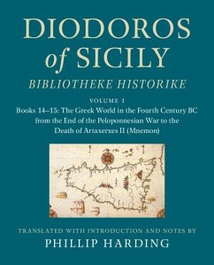Cover Diodoros of Sicily: Bibliotheke Historike: Volume 1, Books 14-15: The Greek World in the Fourth Century BC from the End of the Peloponnesian War to the Death of Artaxerxes II (Mnemon) (eBook, PDF)