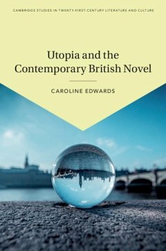 Utopia and the Contemporary British Novel (eBook, PDF) - Edwards, Caroline