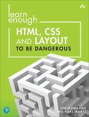 Learn Enough HTML, CSS and Layout to Be Dangerous (eBook, ePUB)