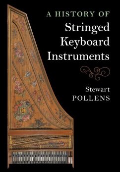 History of Stringed Keyboard Instruments (eBook, ePUB) - Pollens, Stewart
