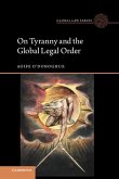 On Tyranny and the Global Legal Order (eBook, ePUB)