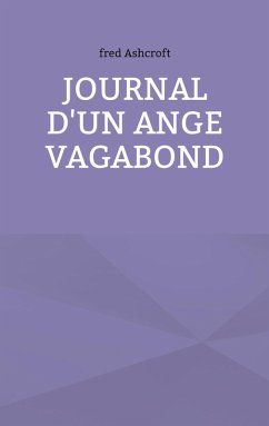 Journal d'un ange vagabond (eBook, ePUB) - Ashcroft, Fred