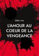 l'amour au coeur de la vengeance... - Bild 1