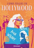Como fingir em Hollywood (eBook, ePUB) Como fingir em Hollywood (eBook, ePUB)