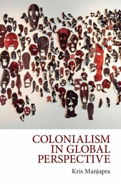 Colonialism in Global Perspective (eBook, PDF) - Manjapra, Kris