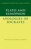 Plato: The Apology of Socrates and Xenophon: The Apology of Socrates (eBook, PDF) Plato: The Apology of Socrates and Xenophon: The Apology of Socrates (eBook, PDF)