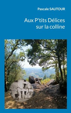 Aux P'tits Délices sur la colline (eBook, ePUB) - Sautour, Pascale