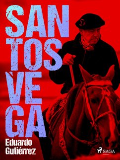 Santos Vega (eBook, ePUB) - Gutiérrez, Eduardo