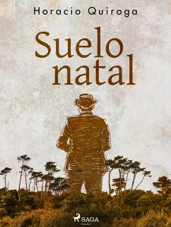 Suelo natal (eBook, ePUB) - Quiroga, Horacio