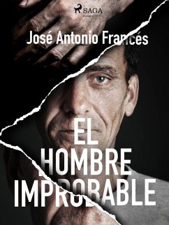 El hombre improbable (eBook, ePUB) - Francés, José Antonio