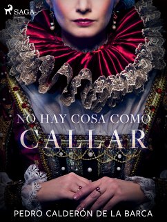 No hay cosa como callar (eBook, ePUB) - Calderón De La Barca, Pedro