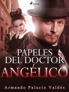 Papeles del doctor Angélico (eBook, ePUB) - Palacio Valdés, Armando