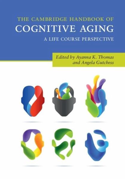 Cambridge Handbook of Cognitive Aging (eBook, PDF) Cambridge Handbook of Cognitive Aging (eBook, PDF)