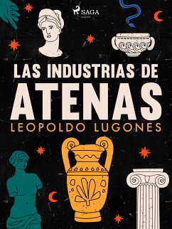 Las industrias de Atenas (eBook, ePUB) - Lugones, Leopoldo